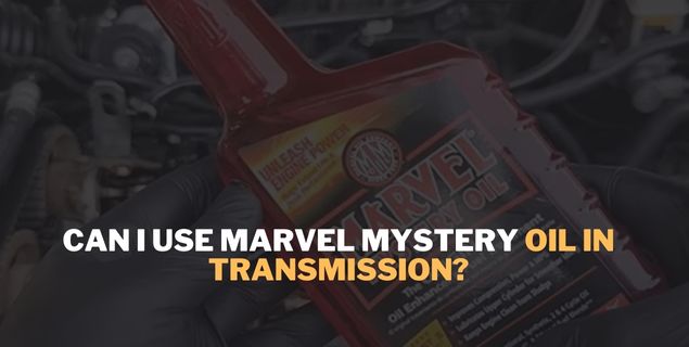 Can I Use Marvel Mystery Oil In Transmission