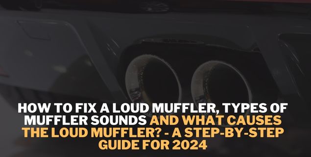 How to Fix a Loud Muffler