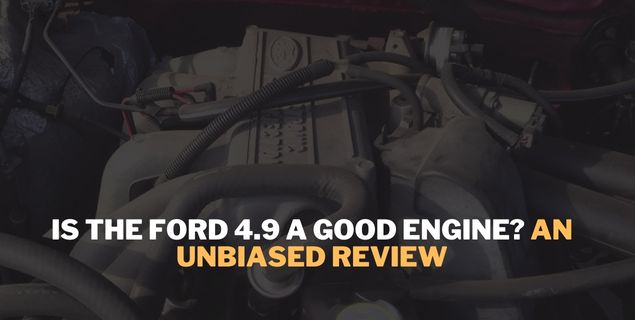 Is the Ford 4.9 A Good Engine