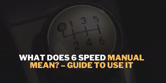 What Does 6 Speed Manual Mean