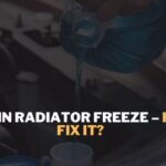 Water In Radiator Freeze – How To Fix It?