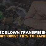 What Are Blown Transmission Fuse Symptoms